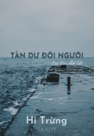 Tàn dư đời người, tro tàn đời tôi