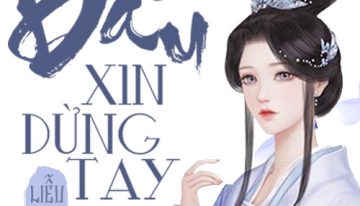 em-dau-xin-dung-tay