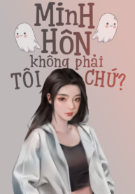 minh-hon-khong-phai-toi-chu