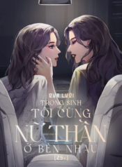 trong-sinh-toi-cung-nu-than-o-ben-nhau