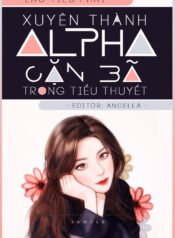 xuyen thanh alpha can ba trong tieu thuyet