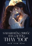 sau-khi-uong-thuoc-ban-gai-toi-thay-doi-pn