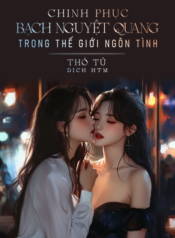 chinh-phuc-bach-nguyet-quang-trong-the-gioi-ngon-tinh