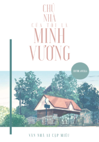 CHU-NHA-CUA-TOI-LA-MINH-VUONG-cover