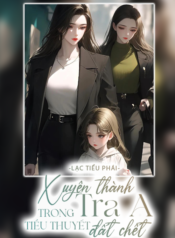 xuyen-thanh-tra-a-trong-tieu-thuyet-dat-chet